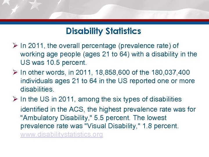 Disability Statistics Ø In 2011, the overall percentage (prevalence rate) of working age people