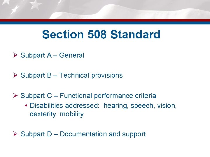 Section 508 Standard Ø Subpart A – General Ø Subpart B – Technical provisions