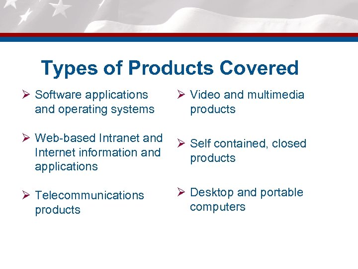 Types of Products Covered Ø Software applications and operating systems Ø Video and multimedia