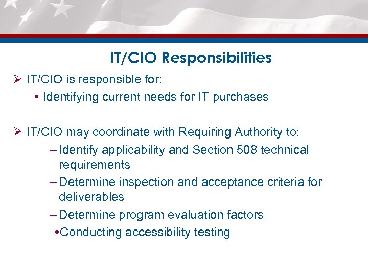 IT/CIO Responsibilities Ø IT/CIO is responsible for: Identifying current needs for IT purchases Ø