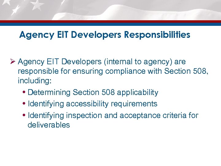 Agency EIT Developers Responsibilities Ø Agency EIT Developers (internal to agency) are responsible for