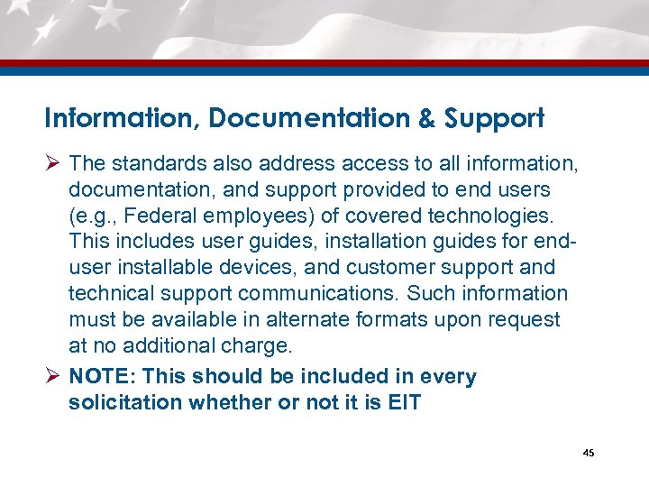 Information, Documentation & Support Ø The standards also address access to all information, documentation,