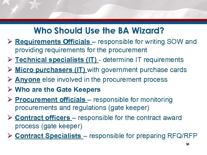Who Should Use the BA Wizard? Ø Requirements Officials – responsible for writing SOW