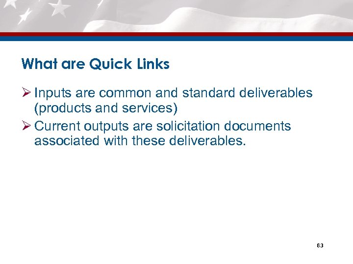 What are Quick Links Ø Inputs are common and standard deliverables (products and services)