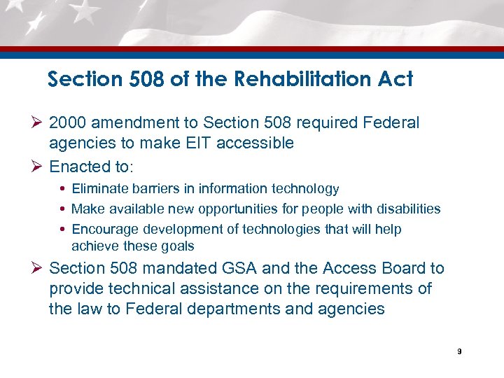 Section 508 of the Rehabilitation Act Ø 2000 amendment to Section 508 required Federal