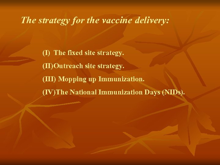 The strategy for the vaccine delivery: (I) The fixed site strategy. (II)Outreach site strategy.