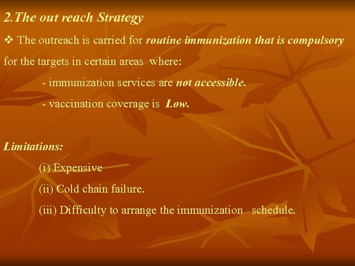 2. The out reach Strategy v The outreach is carried for routine immunization that