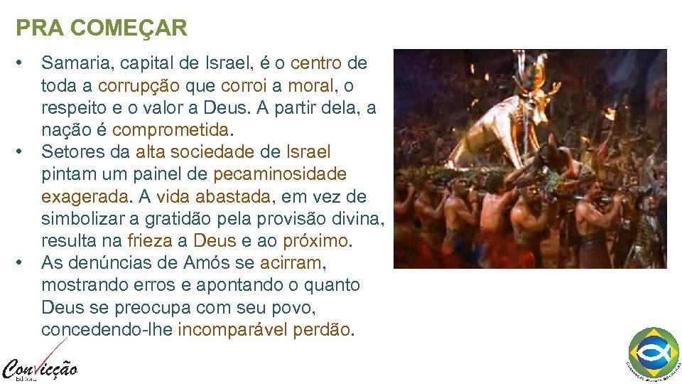 PRA COMEÇAR • • • Samaria, capital de Israel, é o centro de toda