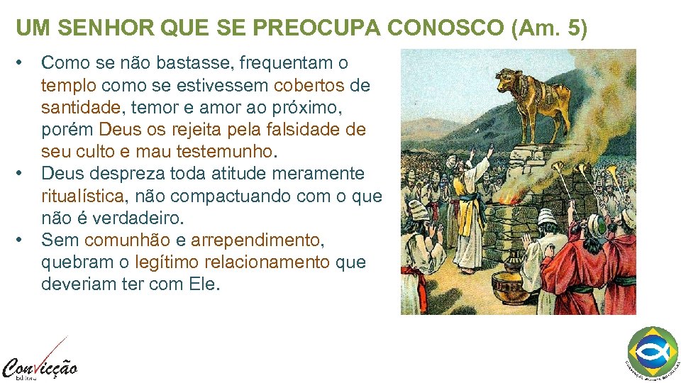 UM SENHOR QUE SE PREOCUPA CONOSCO (Am. 5) • • • Como se não