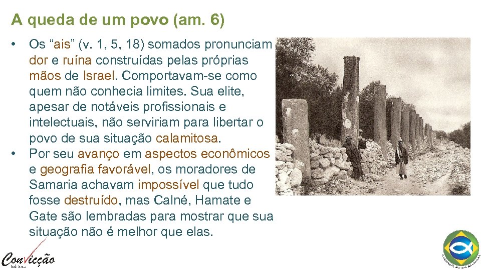 A queda de um povo (am. 6) • • Os “ais” (v. 1, 5,
