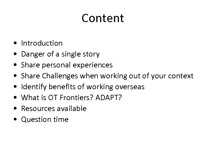 Content • • Introduction Danger of a single story Share personal experiences Share Challenges