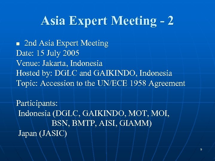 Asia Expert Meeting - 2 2 nd Asia Expert Meeting Date: 15 July 2005