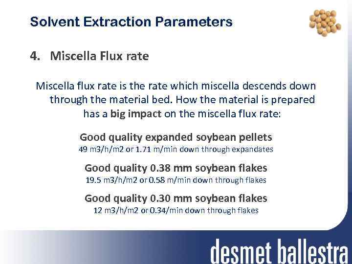 Solvent Extraction Parameters 4. Miscella Flux rate Miscella flux rate is the rate which