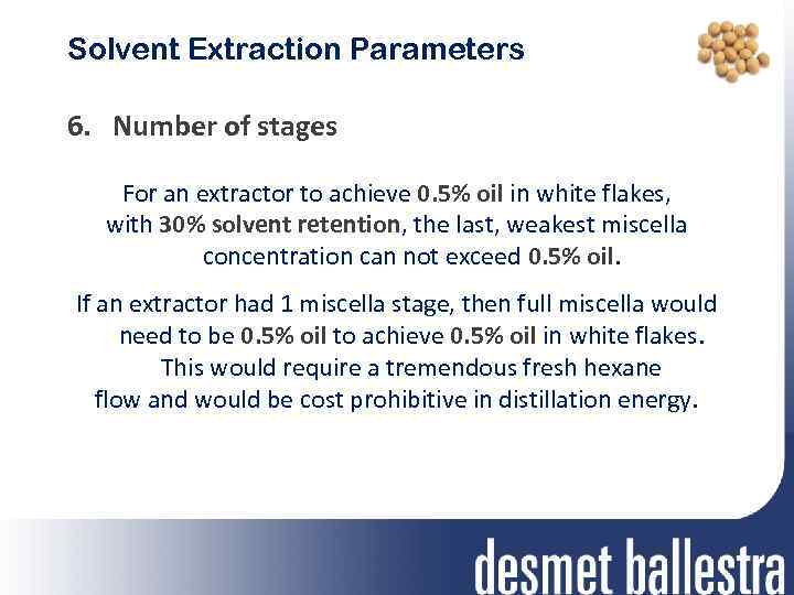 Solvent Extraction Parameters 6. Number of stages For an extractor to achieve 0. 5%