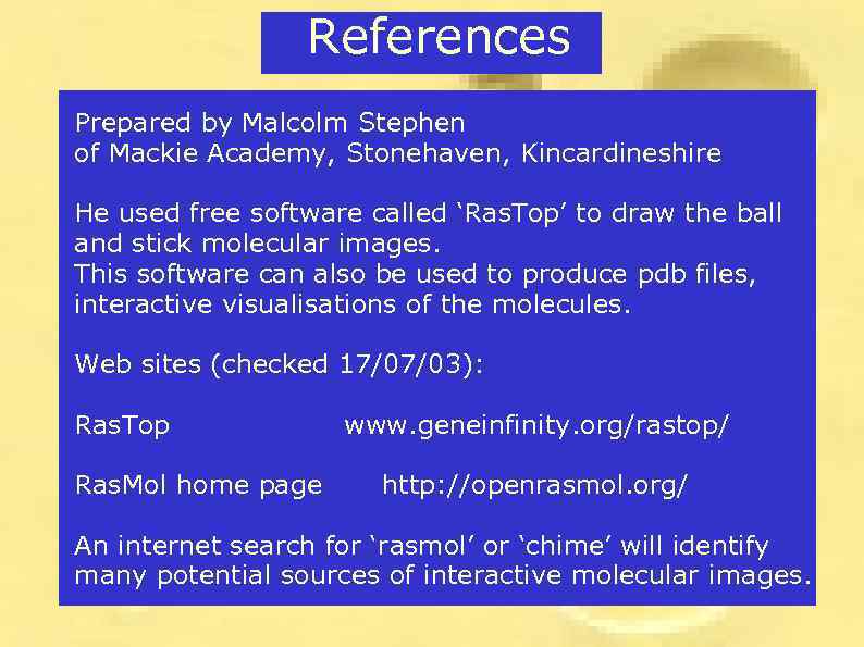 References Prepared by Malcolm Stephen of Mackie Academy, Stonehaven, Kincardineshire He used free software