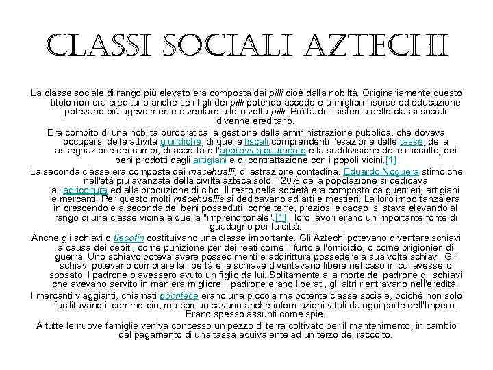 classi sociali aztechi La classe sociale di rango più elevato era composta dai pilli