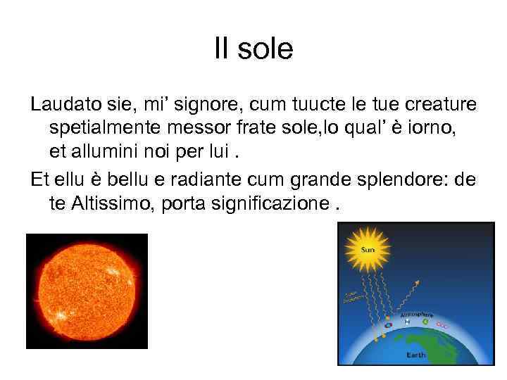 Il sole Laudato sie, mi’ signore, cum tuucte le tue creature spetialmente messor frate