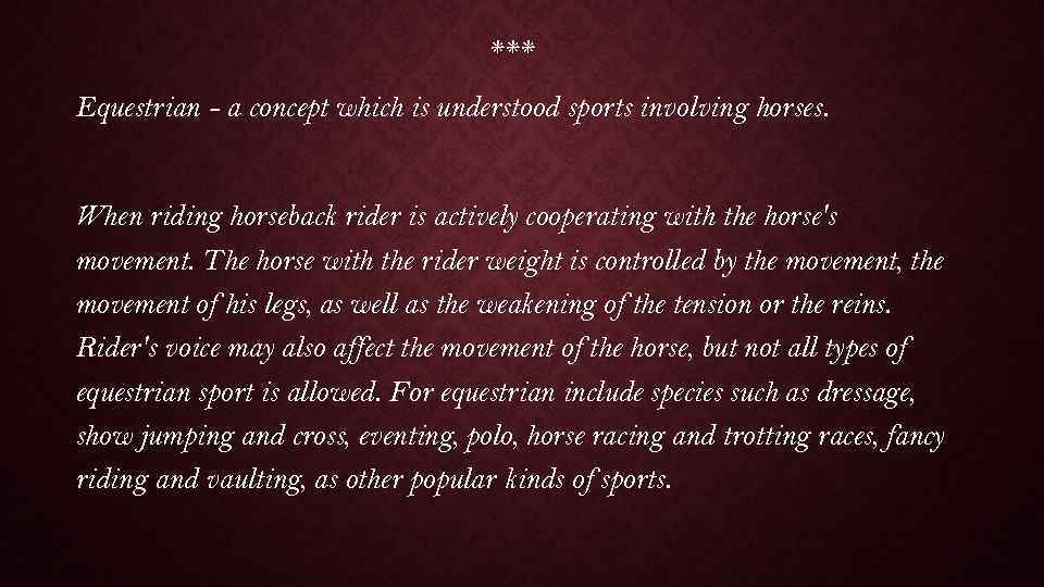 *** Equestrian - a concept which is understood sports involving horses. When riding horseback