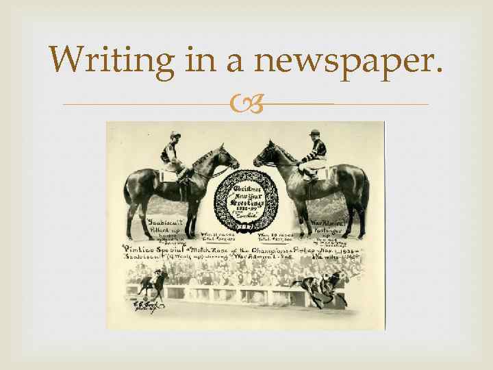 Writing in a newspaper. 