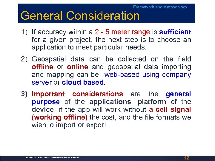 Framework and Methodology General Consideration 1) If accuracy within a 2 - 5 meter