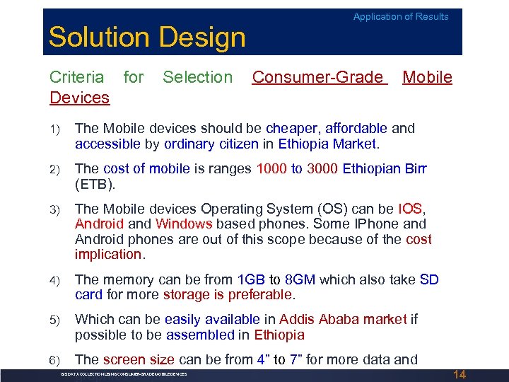 Solution Design Criteria for Devices Selection Application of Results Consumer-Grade Mobile 1) The Mobile