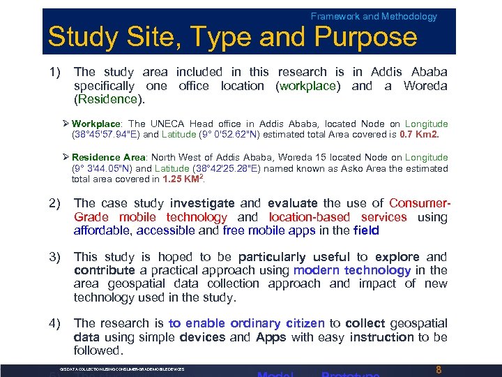 Framework and Methodology Study Site, Type and Purpose 1) The study area included in