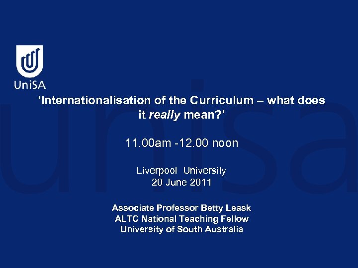 ‘Internationalisation of the Curriculum – what does it really mean? ’ 11. 00 am