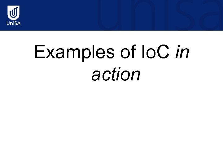 Examples of Io. C in action 