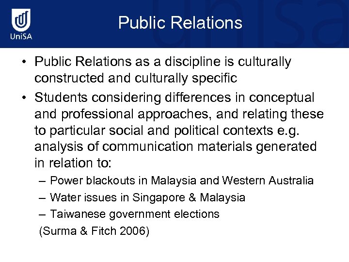 Public Relations • Public Relations as a discipline is culturally constructed and culturally specific