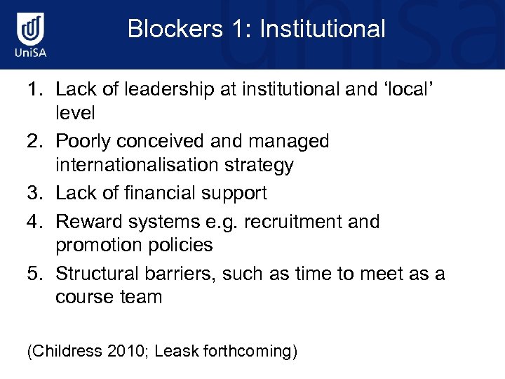 Blockers 1: Institutional 1. Lack of leadership at institutional and ‘local’ level 2. Poorly