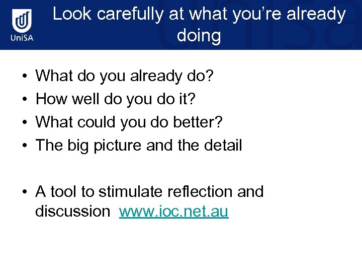 Look carefully at what you’re already doing • • What do you already do?