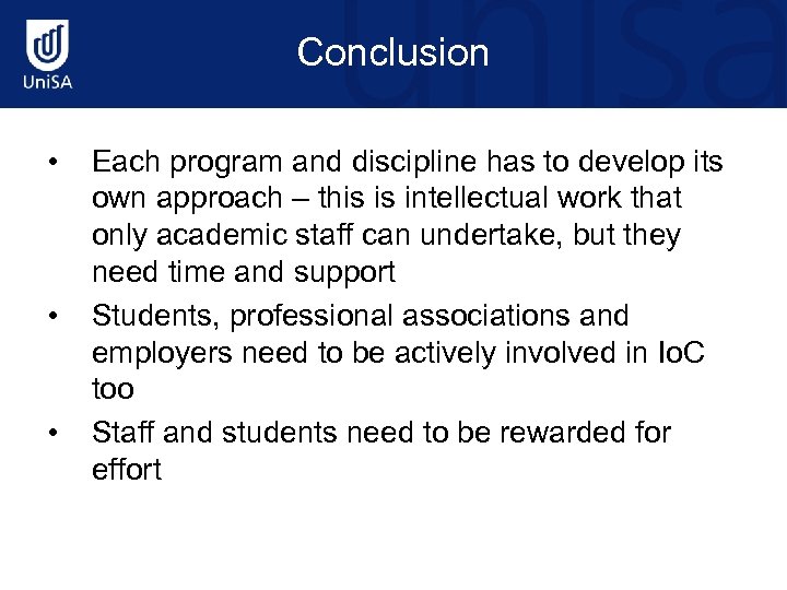 Conclusion • • • Each program and discipline has to develop its own approach