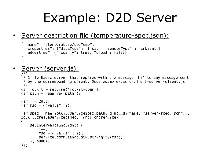 Example: D 2 D Server • Server description file (temperature-spec. json): { 