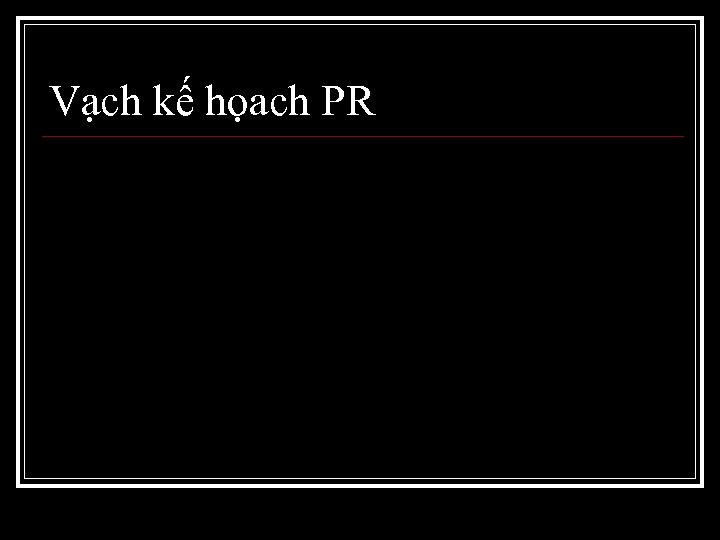 Vạch kế họach PR 