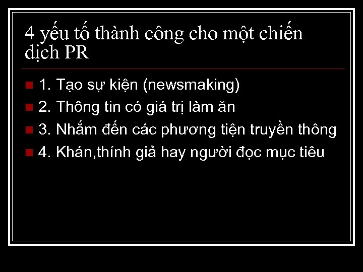 4 yếu tố thành công cho một chiến dịch PR 1. Tạo sự kiện