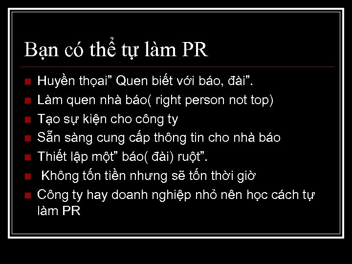 Bạn có thể tự làm PR n n n n Huyền thọai” Quen biết