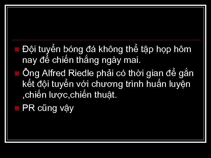 Đội tuyển bóng đá không thể tập họp hôm nay để chiến thắng ngày