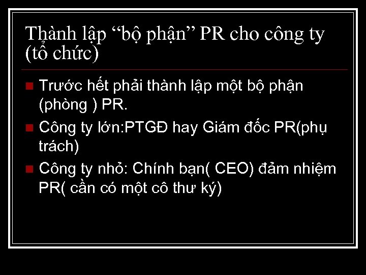 Thành lập “bộ phận” PR cho công ty (tổ chức) Trước hết phải thành