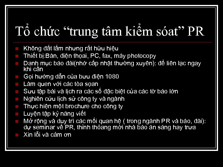Tổ chức “trung tâm kiểm sóat” PR n n n Không đắt lắm nhưng
