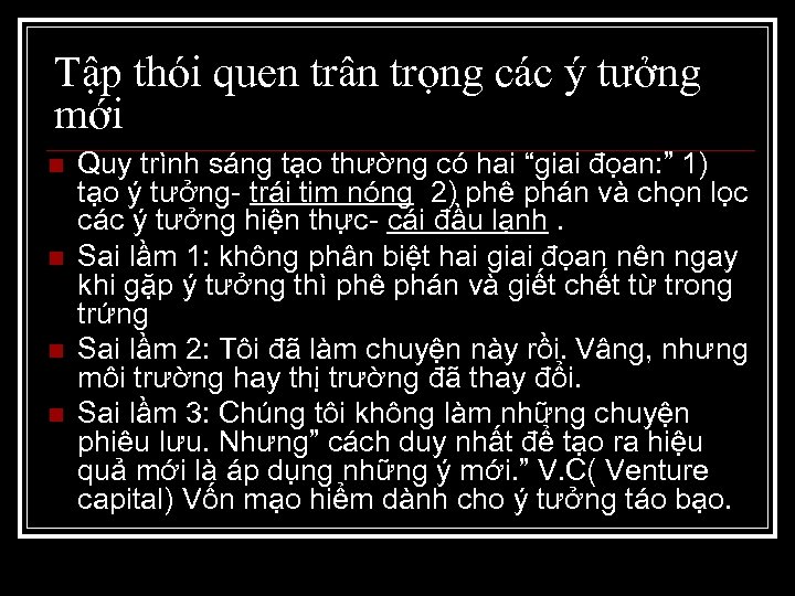 Tập thói quen trân trọng các ý tưởng mới n n Quy trình sáng
