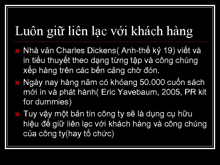 Luôn giữ liên lạc với khách hàng n n n Nhà văn Charles Dickens(