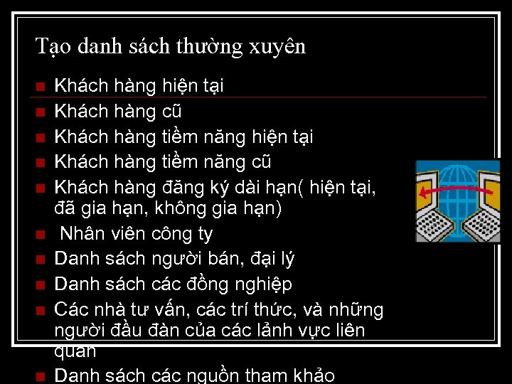 Tạo danh sách thường xuyên n n Khách hàng hiện tại Khách hàng cũ