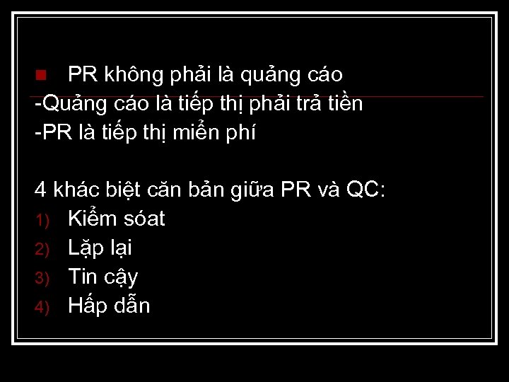 PR không phải là quảng cáo -Quảng cáo là tiếp thị phải trả tiền