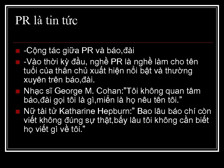 PR là tin tức n n -Cộng tác giữa PR và báo, đài -Vào