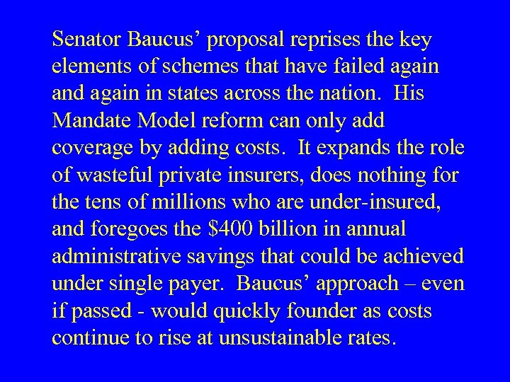 Senator Baucus’ proposal reprises the key elements of schemes that have failed again and