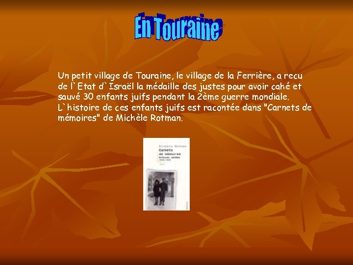 Un petit village de Touraine, le village de la Ferrière, a recu de l`Etat