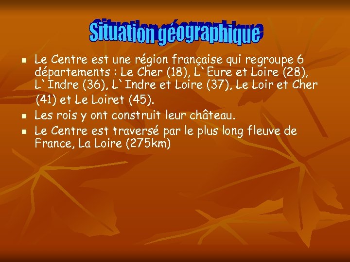 n n n Le Centre est une région française qui regroupe 6 départements :