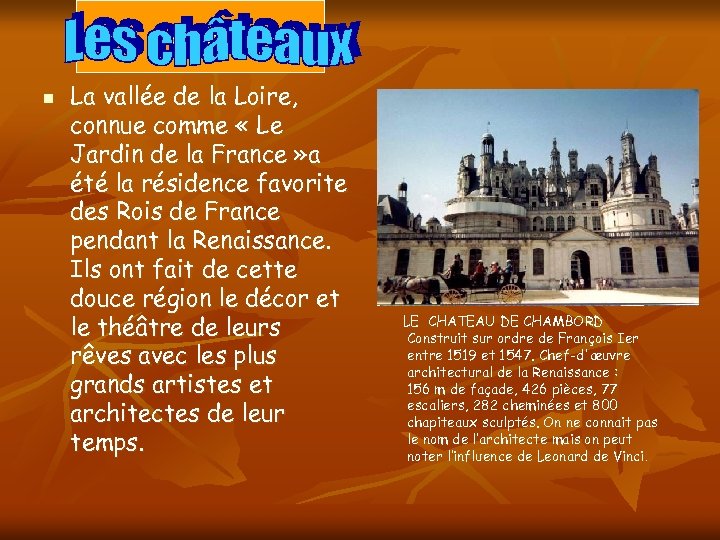 Les Chateaux n La vallée de la Loire, connue comme « Le Jardin de