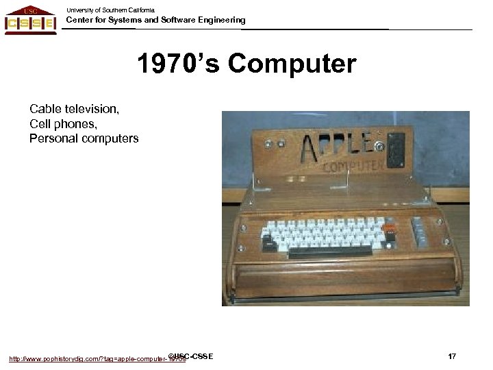University of Southern California Center for Systems and Software Engineering 1970’s Computer Cable television,