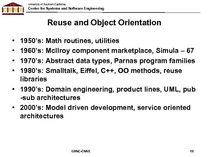 University of Southern California Center for Systems and Software Engineering Reuse and Object Orientation